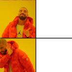 Drake meme format meme
