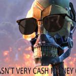 that wasn't very cash money of you meme