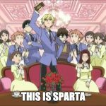 ouran coffee | THIS IS SPARTA | image tagged in ouran coffee | made w/ Imgflip meme maker