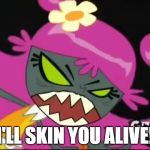 Don't make Ami MAD! | I'LL SKIN YOU ALIVE! | image tagged in don't make ami go mad | made w/ Imgflip meme maker