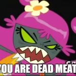 Don't make Ami MAD! | YOU ARE DEAD MEAT! | image tagged in don't make ami go mad | made w/ Imgflip meme maker