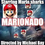 bad meme | Starring Mario sharks; MARIONADO; Directed by Michael Bay | image tagged in sharknado | made w/ Imgflip meme maker