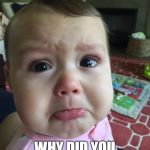 upset child | CELL MEMBRANE..... WHY DID YOU LET THE BAD GUYS IN? | image tagged in upset child | made w/ Imgflip meme maker