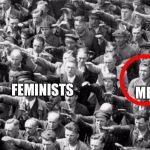 No feminism for me | ME; FEMINISTS | image tagged in no nazi salute,feminists,nope,memes | made w/ Imgflip meme maker