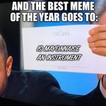Oscars Correction | AND THE BEST MEME OF THE YEAR GOES TO:; IS MAYONNAISE AN INSTRUMENT | image tagged in oscars correction,spongebob,patrick star,meme | made w/ Imgflip meme maker