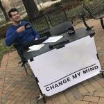 Steven Crowder - Change My Mind meme