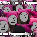 BREAKING: Why so many Triggered NPC's? Paid Programming via PMSNBC. Stop All the Whining... America #WINNING  | BREAKING: Why so many Triggered NPC's? We All get our Programming  via  PMS NBC | image tagged in pmsnbc programming,npc,triggered feminazi,leftists,shut up already,maga | made w/ Imgflip meme maker