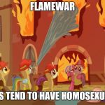 Nothing wrong with it | FLAMEWAR; "PICKY EATERS TEND TO HAVE HOMOSEXUAL QUALITIES" | image tagged in flamewar | made w/ Imgflip meme maker