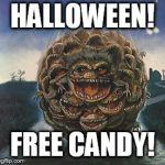 critter ball | HALLOWEEN! FREE CANDY! | image tagged in critter ball | made w/ Imgflip meme maker
