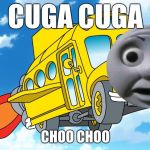 The Magic School Bus | CUGA CUGA; CHOO CHOO | image tagged in the magic school bus | made w/ Imgflip meme maker
