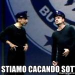 ci stiamo cacando sotto