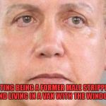 Cesar Say-o(u)c(h) "Owner Of Chippen-Fellas" & "Knockers Bar & Grill" | 5 CRIMINAL CHARGES SO FAR; NOT COUNTING BEING A FORMER MALE STRIPPER, HAVING A RAT TAIL AND LIVING IN A VAN WITH THE WINDOWS COVERED | image tagged in cesar sayoc | made w/ Imgflip meme maker
