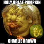 dnd pumpkin | HOLY GREAT PUMPKIN; CHARLIE BROWN | image tagged in dnd pumpkin | made w/ Imgflip meme maker