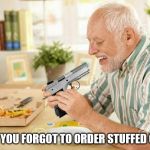 I WILL STUFF YOU ALL IN THE CRUST! | WHEN YOU FORGOT TO ORDER STUFFED CRUST | image tagged in hide the pain harold,pizza,memes | made w/ Imgflip meme maker
