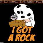 charlie brown rock halloween | HAPPY HALLOWEEN CHARLIE BROWN! | image tagged in charlie brown rock halloween | made w/ Imgflip meme maker
