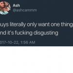 guys only want one thing