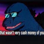 That wasnt very cash money of you meme