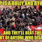 Antifa | TRUMP IS A BULLY AND A FASCIST; ...AND THEY'LL BEAT THE SHIT OUT OF ANYONE WHO DISAGREES. | image tagged in antifa | made w/ Imgflip meme maker