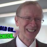 Andrew Wiles Captain Breakthrough | HERE, HOLD ON... LET ME CHECK. | image tagged in andrew wiles captain breakthrough | made w/ Imgflip meme maker