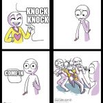 Triggered | KNOCK KNOCK; COME IN | image tagged in triggered | made w/ Imgflip meme maker