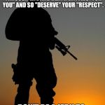 Veterans are in every country respect them and be proud of them! | NO MATTER WHAT COUNTRY YOU LIVE IN REMEMBER TO "RESPECT" YOUR ARMED FORCES THEY WENT THROUGH LIFE AND DEATH BATTLES "FOR YOU" AND SO "DESERVE" YOUR "RESPECT". DON'T BE A JERK TO THEM, DON'T INSULT THEM, BE "PROUD" OF THEM! | image tagged in veteran nation,memes | made w/ Imgflip meme maker