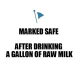 Don't tell the FBI | MARKED SAFE; AFTER DRINKING A GALLON OF RAW MILK | image tagged in marked safe | made w/ Imgflip meme maker