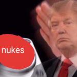 Trump Nuke Button meme