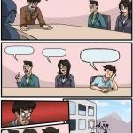 Boardroom Meeting Suggestion meme