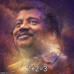 Black Science Man | 2+2=3 | image tagged in black science man | made w/ Imgflip meme maker