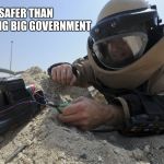 Never trust big government | SAFER THAN TRUSTING BIG GOVERNMENT | image tagged in risky risky,big government | made w/ Imgflip meme maker