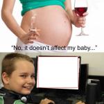 It doesn't affect my baby meme