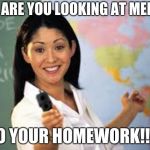 Hot teacher with gun | WHY ARE YOU LOOKING AT MEMES? DO YOUR HOMEWORK!!!!! | image tagged in hot teacher with gun | made w/ Imgflip meme maker