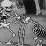 Spooky pull | EVERYONE ELSE'S POSTS; UPVOTES | image tagged in spooky pull,scumbag | made w/ Imgflip meme maker