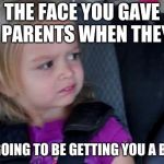 Funny Meme | THE FACE YOU GAVE YOUR PARENTS WHEN THEY SAID; "WE ARE GOING TO BE GETTING YOU A BROTHER!" | image tagged in funny meme | made w/ Imgflip meme maker