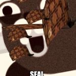 Off To War | SCUMBAG; SEAL | image tagged in off to war,scumbag | made w/ Imgflip meme maker