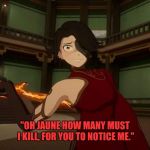 Yandere Cinder | "OH JAUNE HOW MANY MUST I KILL, FOR YOU TO NOTICE ME." | image tagged in yandere cinder | made w/ Imgflip meme maker