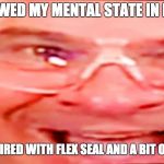 Deep fried phil swift | I SAWED MY MENTAL STATE IN HALF; AND REPAIRED WITH FLEX SEAL AND A BIT OF THERAPY | image tagged in deep fried phil swift | made w/ Imgflip meme maker