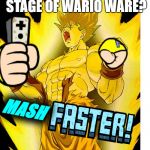 MASH FAST JEEZ  | NOT WINNING FINAL STAGE OF WARIO WARE? MASH | image tagged in goku ssj,wario ware,faster icon,mash,wii,smooth moves | made w/ Imgflip meme maker