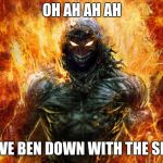 The Guy Disturbed | OH AH AH AH; SORRY IVE BEN DOWN WITH THE SICKNESS | image tagged in the guy disturbed | made w/ Imgflip meme maker