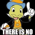 Jiminy Cricket just quit trying to get a life. | HI-DIDDLE-DEE-DEE. THERE IS NO LIFE FOR ME. | image tagged in jiminy cricket,get a life,not possible,life sucks,it doesn't exist | made w/ Imgflip meme maker