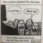 Jesus told the truth meme