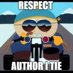 cartoon | RESPECT; AUTHOR I TIE | image tagged in cartoon | made w/ Imgflip meme maker