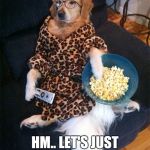 Popcorn | HM.. LET'S JUST SEE HOW THIS PANS OUT | image tagged in popcorn | made w/ Imgflip meme maker
