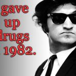 Don't be like John. | I gave up drugs in 1982. | image tagged in john belushi blues brothers,memes,drugs | made w/ Imgflip meme maker