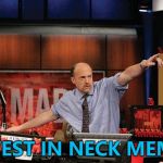 Neck memes - so hot right now... :) | INVEST IN NECK MEMES | image tagged in memes,mad money jim cramer,neck guy,imgflip trends | made w/ Imgflip meme maker