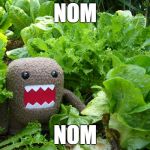 Killer Lettuce | NOM; NOM | image tagged in killer lettuce | made w/ Imgflip meme maker