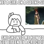 most interesting cartoon | I MET A GIRL ON A DATING SITE; SHE SHOWED ME HOW TO GET BITTEN BY A CROCIDILE | image tagged in most interesting cartoon | made w/ Imgflip meme maker