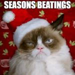 Happy Black Friday! | SEASONS BEATINGS | image tagged in grumpy santa cat | made w/ Imgflip meme maker
