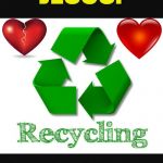 Recycling Really Can Save the World. | JESUS:; SINCE 33 A.D. | image tagged in recycle,jesus,christian,save the world | made w/ Imgflip meme maker