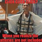 Muslim Suicide Bomber | CLICK CLICK CLICK? When you realize the batteries are not included | image tagged in muslim suicide bomber | made w/ Imgflip meme maker